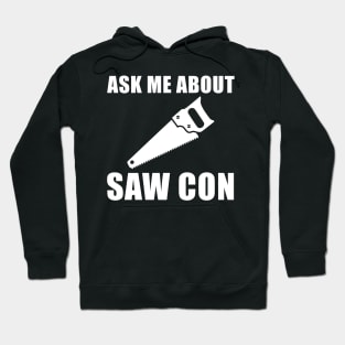 Ask Me About SAW CON Hoodie